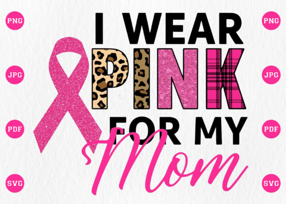I Wear Pink for My Mom Breast Cancer PNG Review