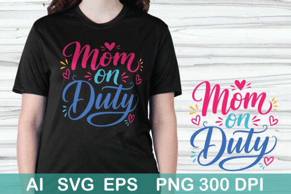 Mom on Duty T-shirt Design: An Embroidery Review