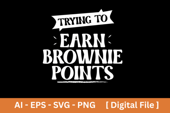 Trying to Earn Brownie Points Shirt Review